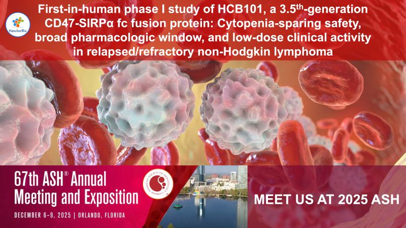 HanchorBio-Presents-First In Human-Data-Of-HCB101-Monotherapy-In-Relapsed-Refractory-Non-Hodgkin-Lymphoma-At-ASH-2025